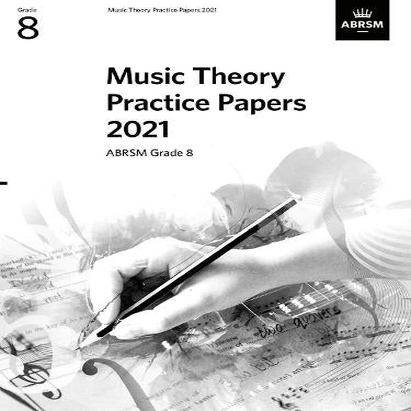 ABRSM Music Theory Practice Papers 2021 Grade 8