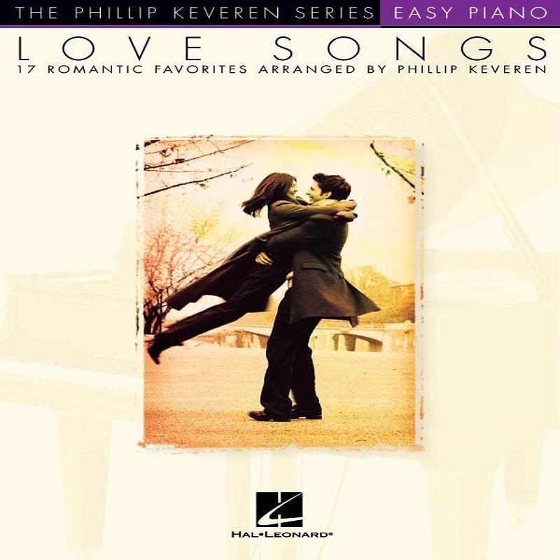 Love Songs Easy Piano - 17 Romantic Favorites arranged by Phillip Keveren