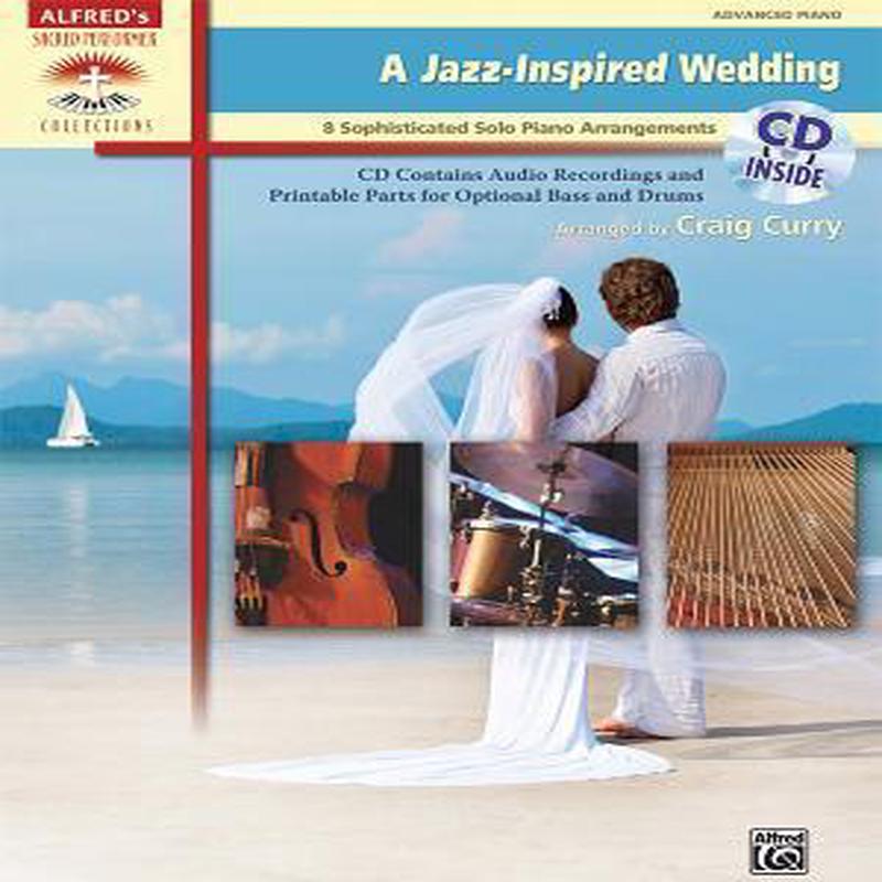 A Jazz-Inspired Wedding : 8 Sophisticated Solo Piano Arrangements