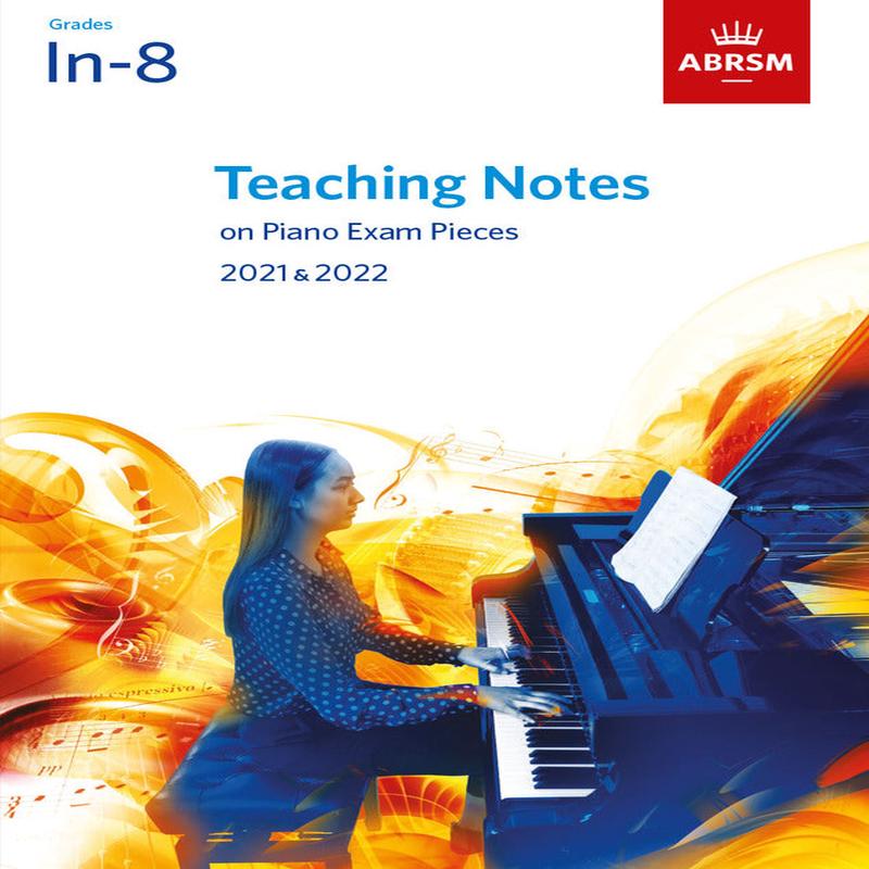 ABRSM 2021-22 Teaching Notes Piano Exam Initial Grade - Grade 8
